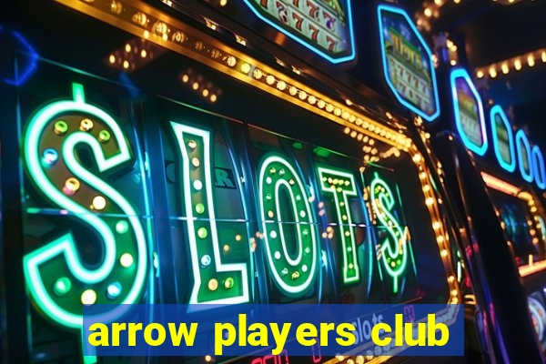 arrow players club